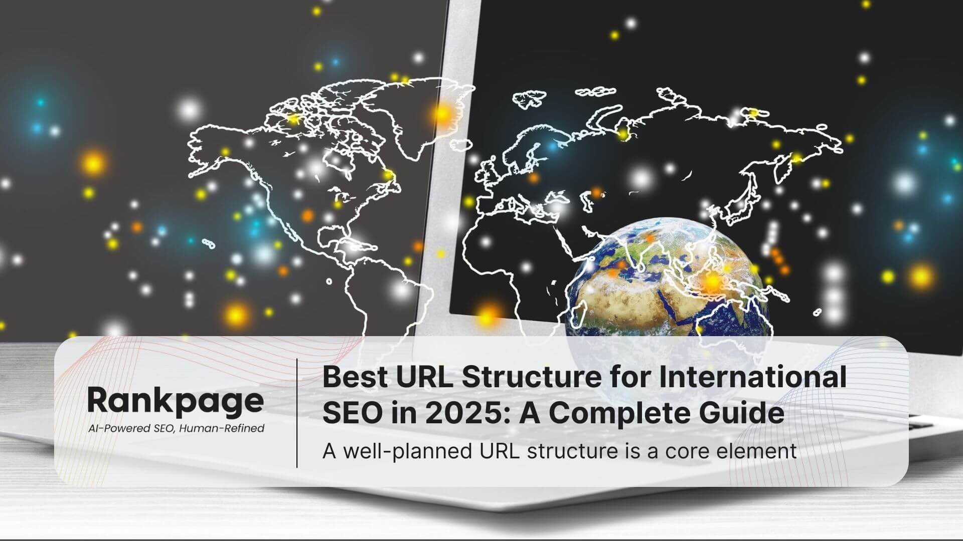 Global SEO concept showing world map and laptop screen, representing Rankpage’s 2025 guide on international URL structure.
