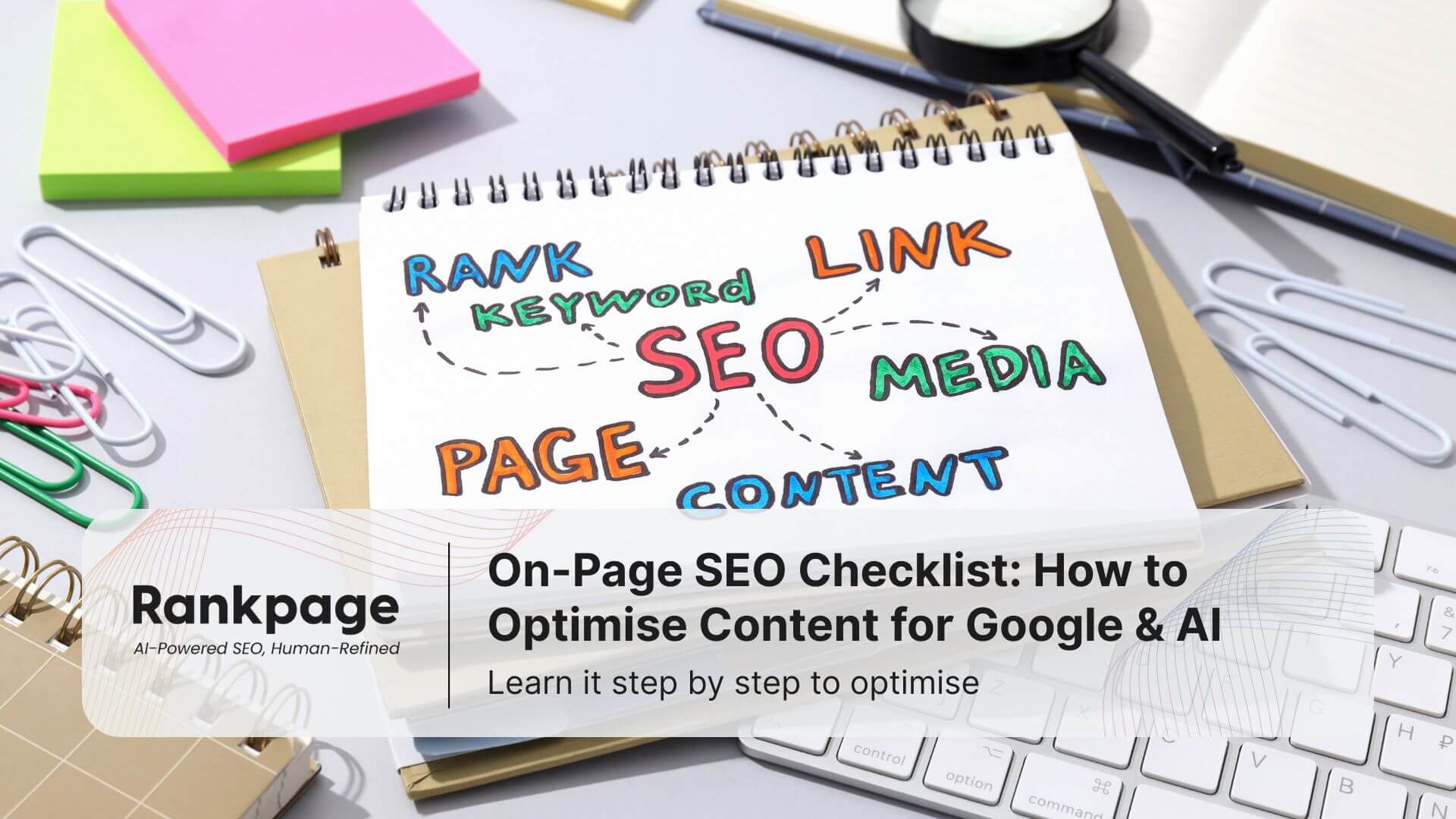 A notepad with colorful handwritten SEO terms like “Rank,” “Keyword,” “Link,” “Media,” “Page,” and “Content” arranged around “SEO,” placed on a desk with stationery and a keyboard. A text overlay reads: “Rankpage – On-Page SEO Checklist for 2025: How to Optimise Content for Google & AI. Learn it step by step to optimise.