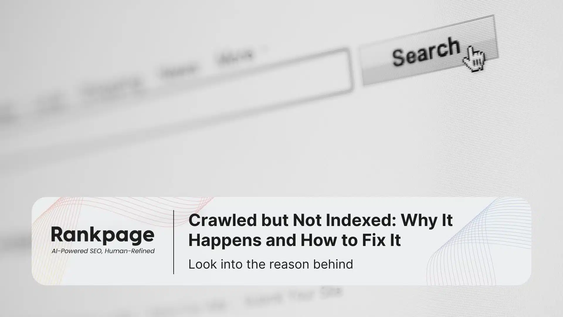Visual showing a search bar and Rankpage headline about fixing the ‘crawled but not indexed’ issue in Google Search.