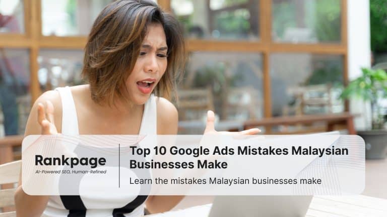 A frustrated young Malaysian businesswoman reacts to poor Google Ads results while looking at her laptop, symbolising common advertising mistakes. The image features Rankpage branding with the blog title “Top 10 Google Ads Mistakes Malaysian Businesses Make.