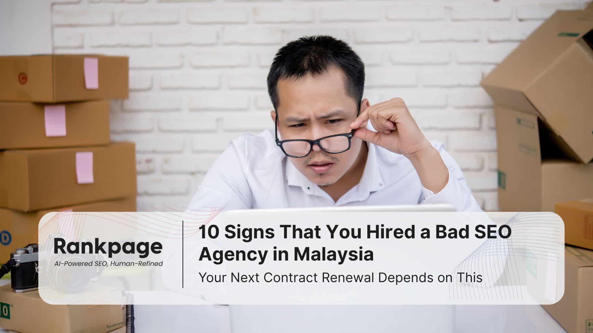 signs of bad seo agency being hired in malaysia