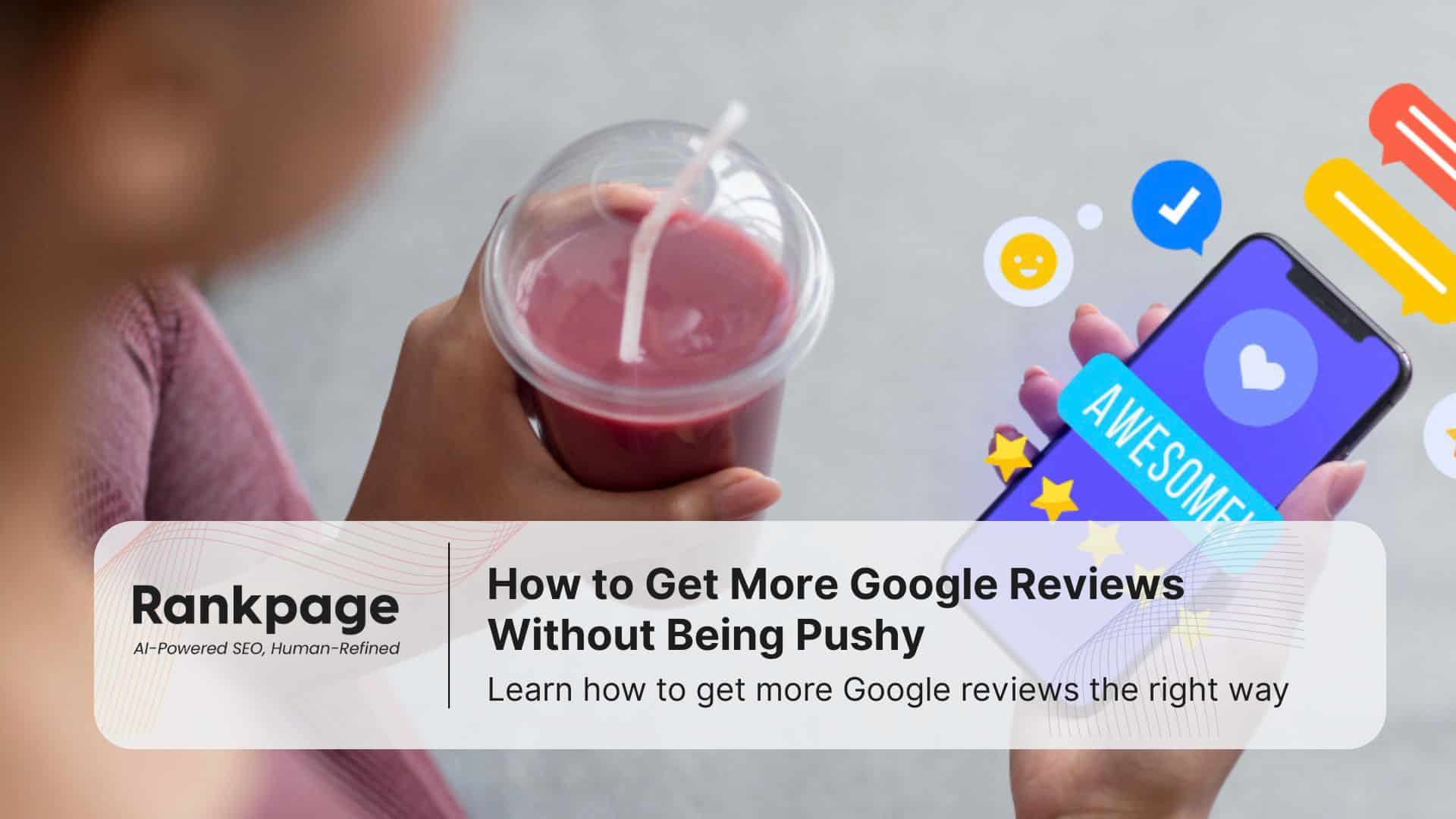 Photo of a woman holding a phone and a drink, with the word 'awesome' above it, representing Google reviews