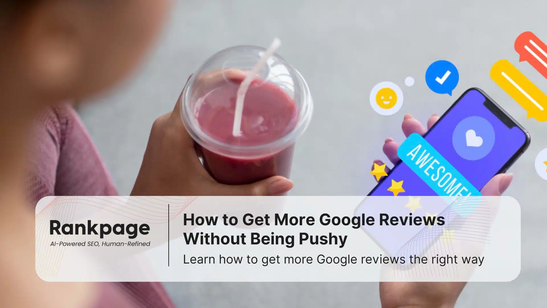 Photo of a woman holding a phone and a drink, with the word 'awesome' above it, representing Google reviews